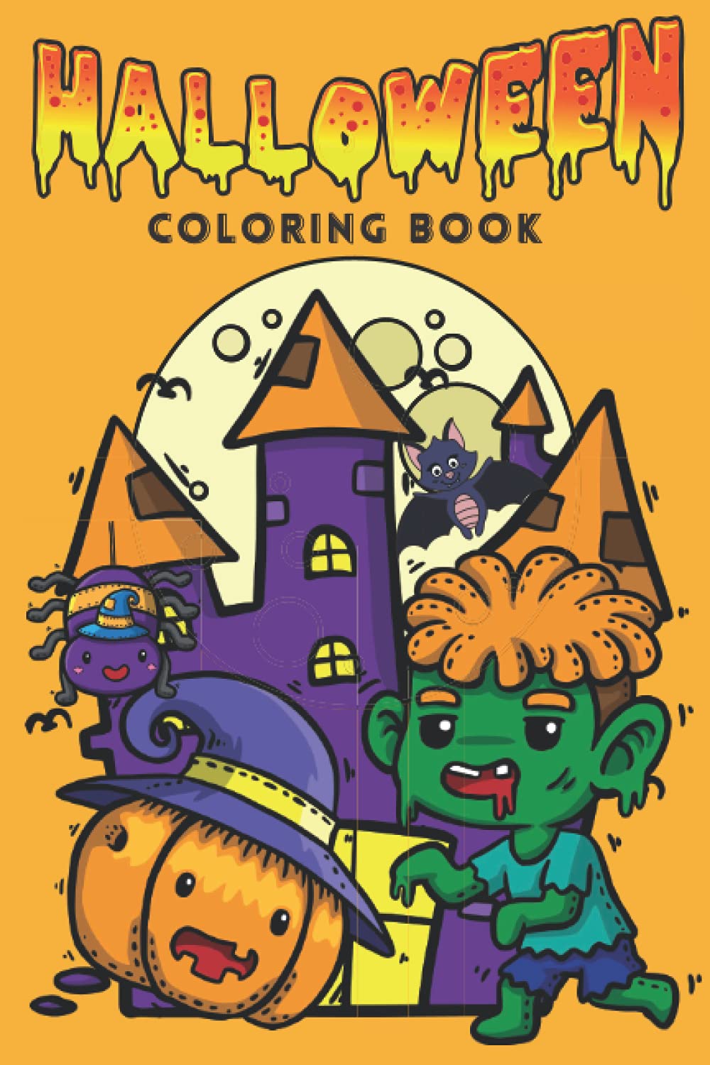 HALLOWEEN COLORING BOOK For Kids: Spooky Cute Halloween Coloring Book for Kids All Ages 2-4, 4-8, Toddlers, Preschoolers and Elementary School. ... and more for hours of fun and relaxation