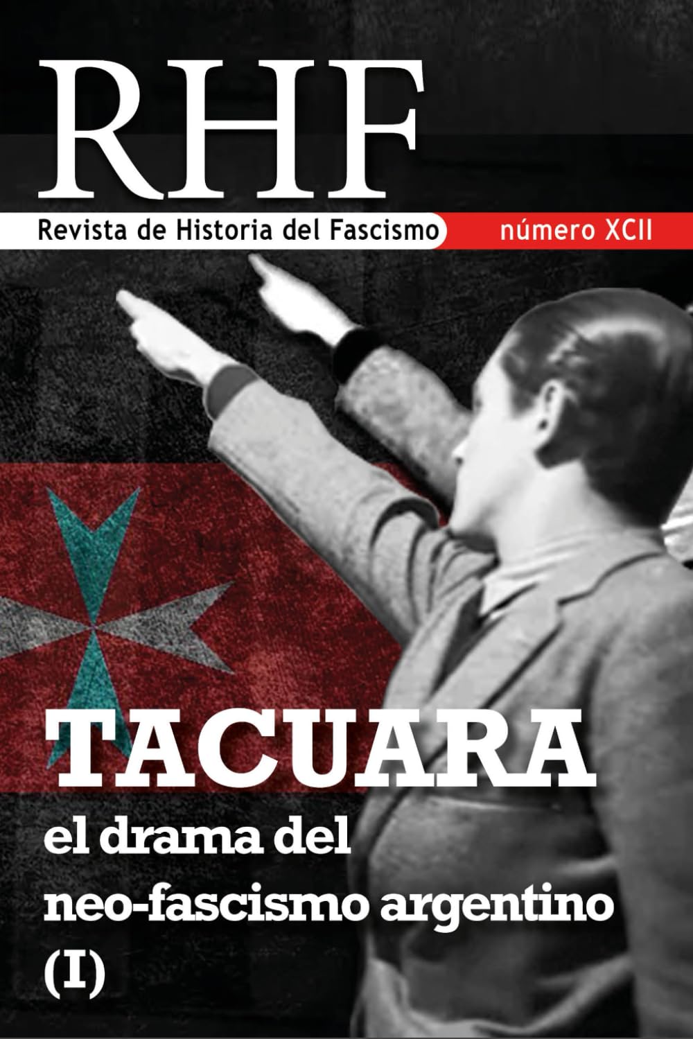 RHF - Revista de Historia del Fascismo: Tacuara. El drama del neo-fascismo argentino