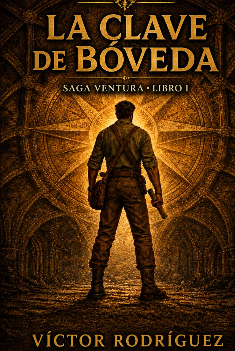 La Clave de Bóveda: Un enigma oculto durante siglos. (Saga Ventura)