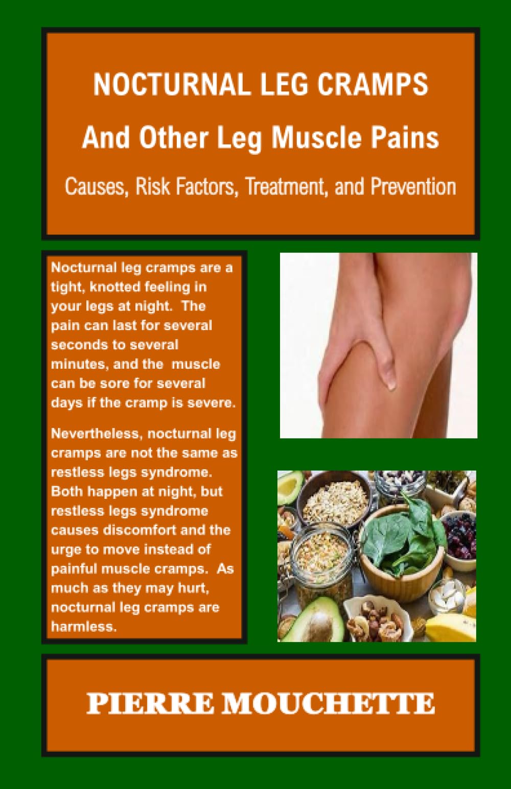NOCTURNAL LEG CRAMPS – And Other Leg Muscle Pains: Causes, Risk Factors, Treatment, and Prevention