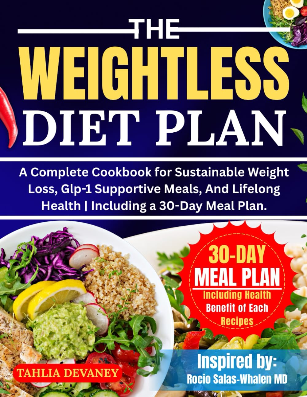 THE WEIGHTLESS DIET PLAN: A Complete Cookbook for Sustainable Weight Loss, Glp-1 Supportive Meals, And Lifelong Health | Including a 30-Day Meal Plan.