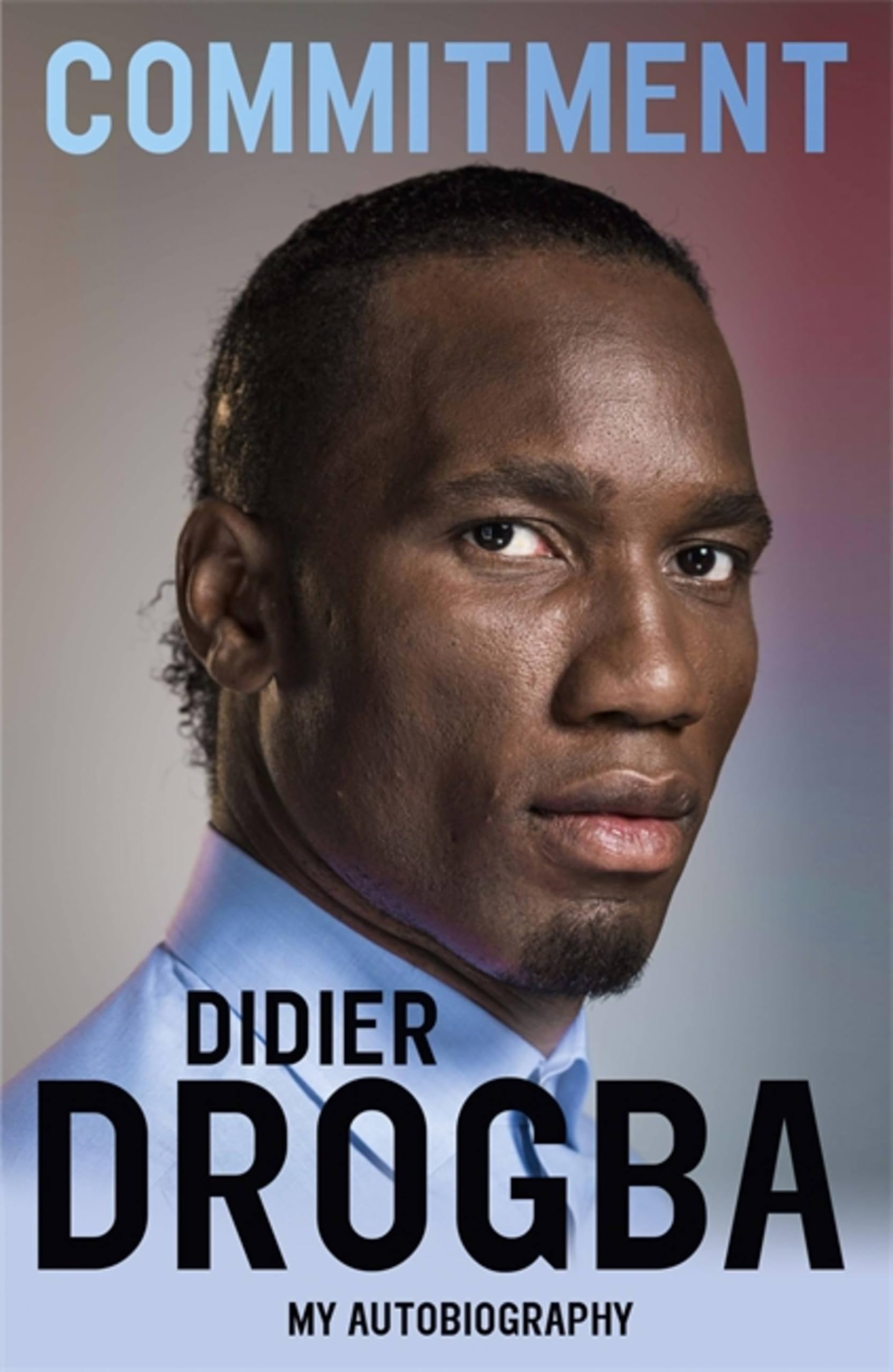 Commitment: My Autobiography,Didier Drogba- 9781473620681