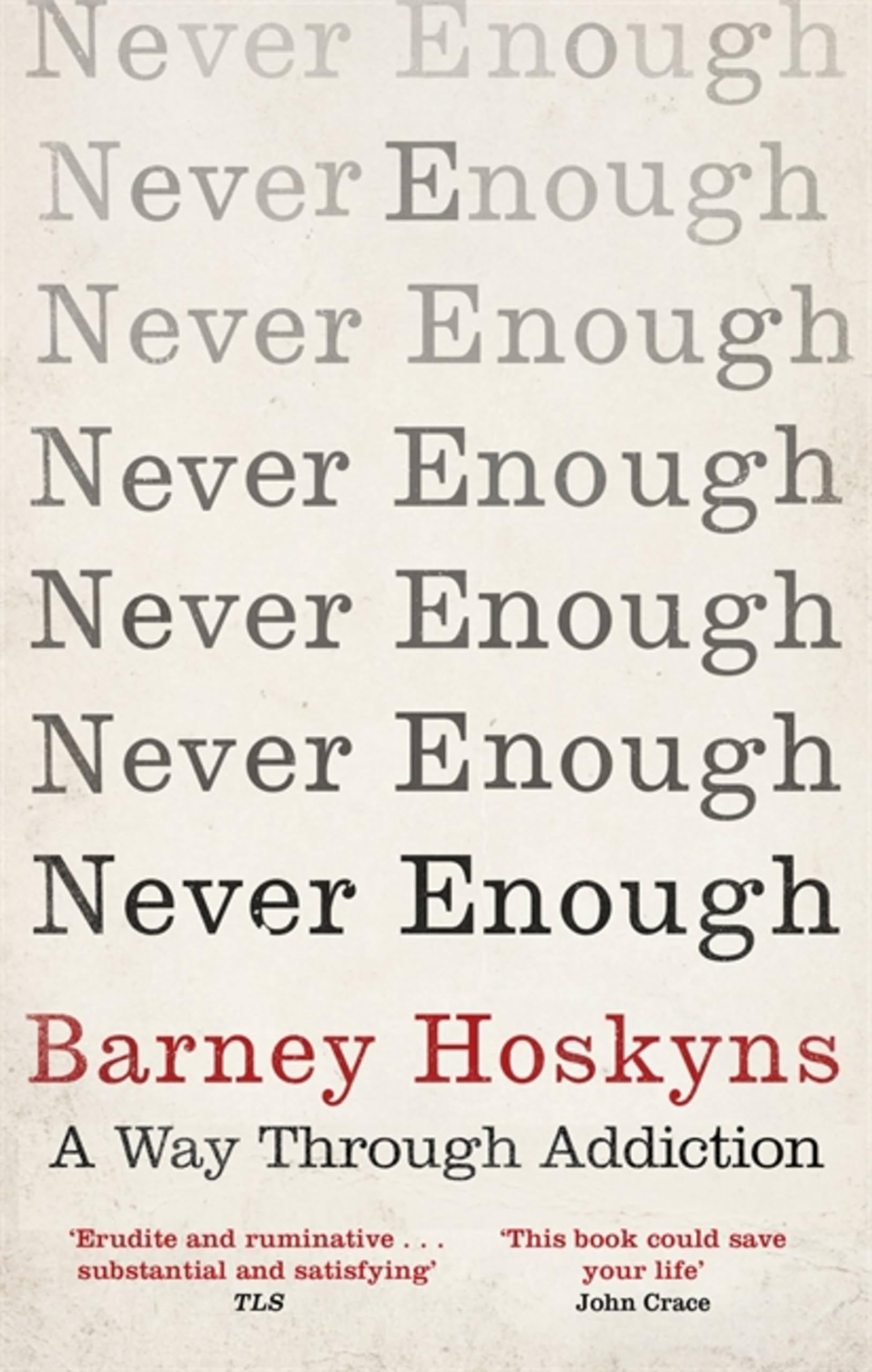 Never Enough: A Way Through Addiction