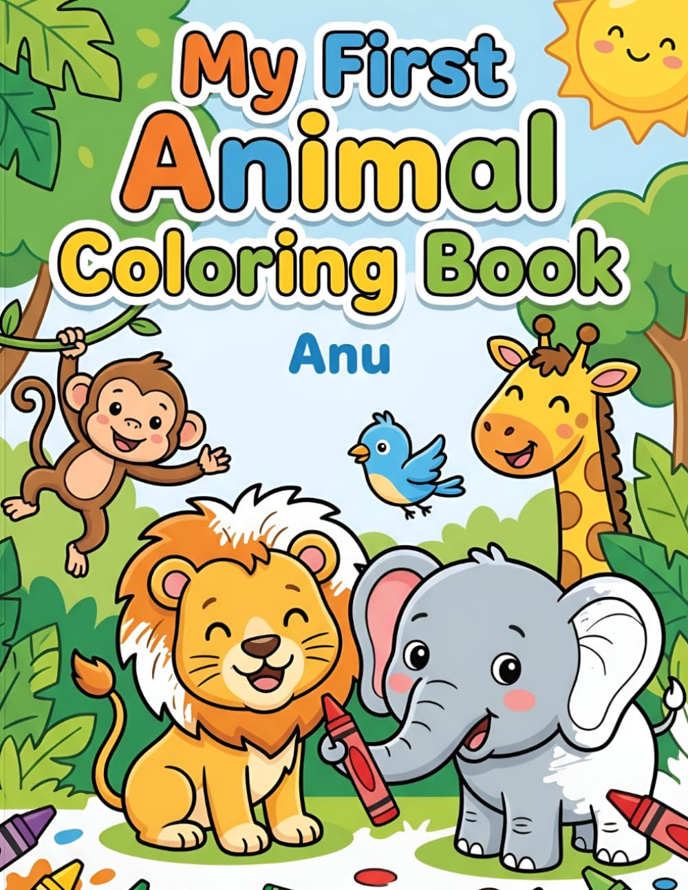 My First Animal Coloring Book: Fun and Easy Animal Coloring Pages for Kids Ages 3-6