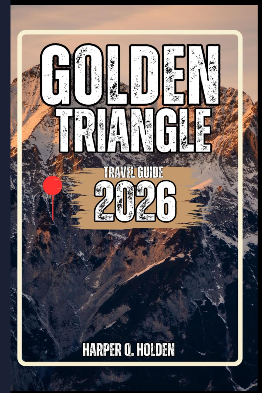 GOLDEN TRIANGLE TRAVEL GUIDE: A Journey of Experiences From Iconic Landmarks & Hidden Gems, to Cultures, Cuisines, Adventure and More (Harper Q Travelling)
