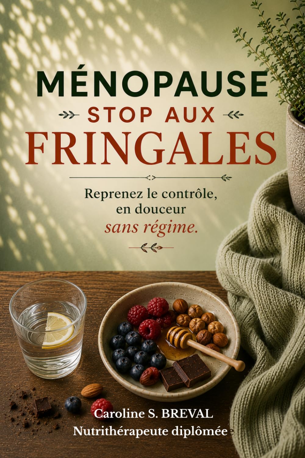 Ménopause Stop aux fringales: reprenez le controle sans régime (Nutrition et équilibre durable)