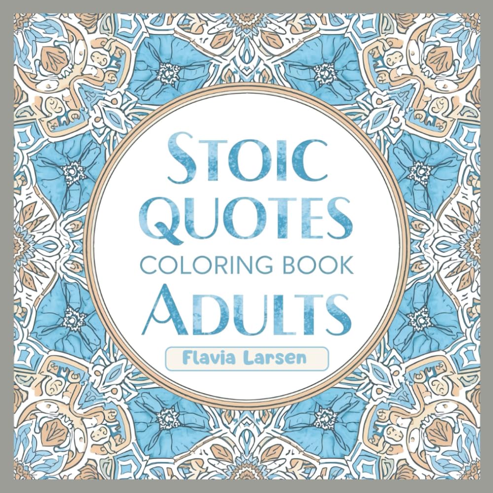 Stoic Quotes Coloring Book for Adults (The Wisdom Coloring Series)
