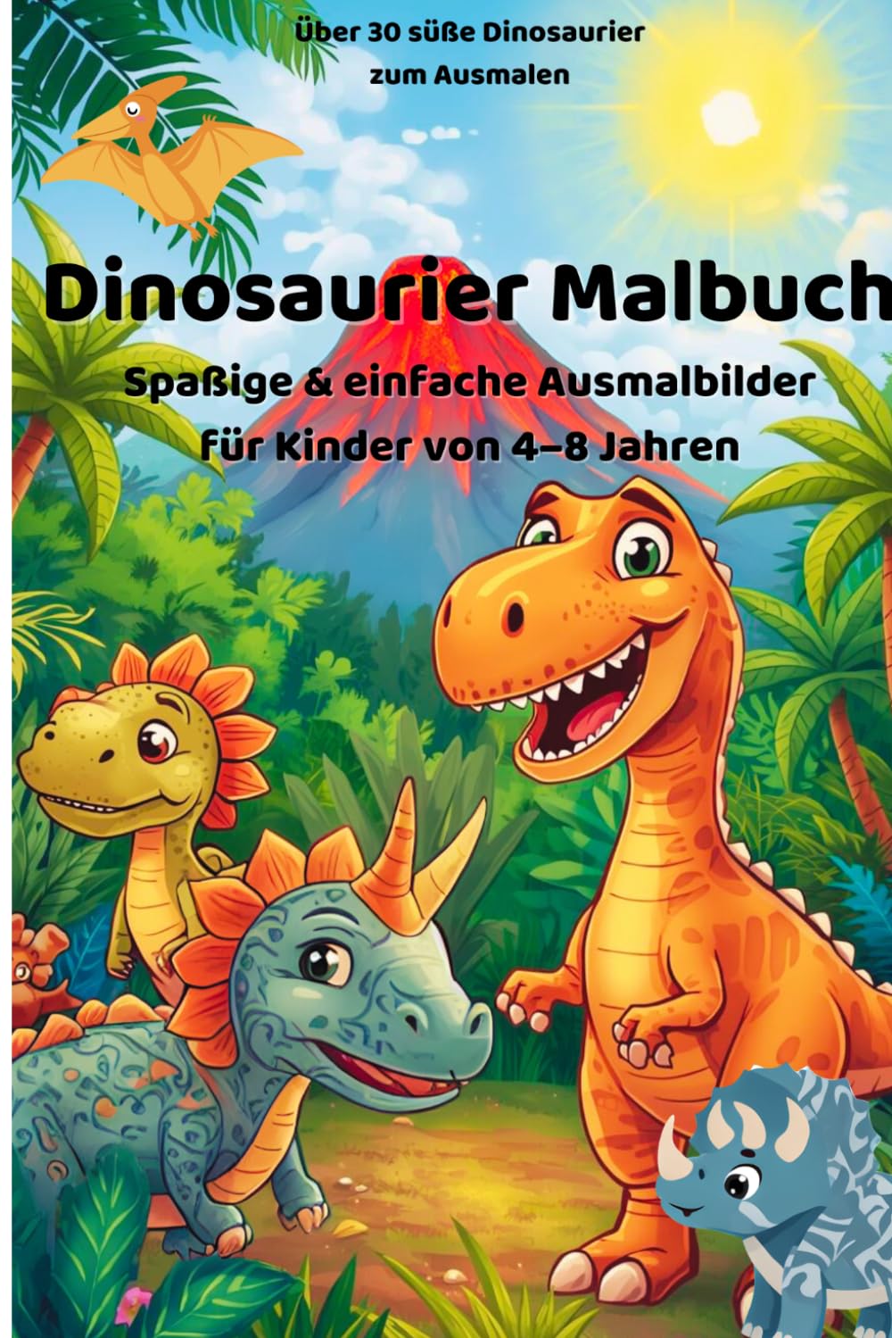 Dinosaurier Malbuch: Spaßige & einfache Ausmalbilder für Kinder von 4–8 Jahren | Über 30 süße Dinosaurier zum Ausmalen