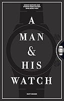 Algopix Similar Product 20 - A Man His Watch Iconic Watches and