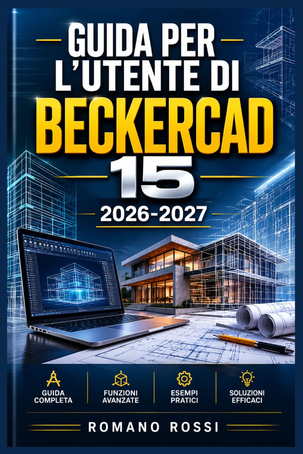 GUIDA PER L'UTENTE DI BECKERCAD 15 2026-2027: Un percorso strutturato per l’uso quotidiano e il successo a lungo termine