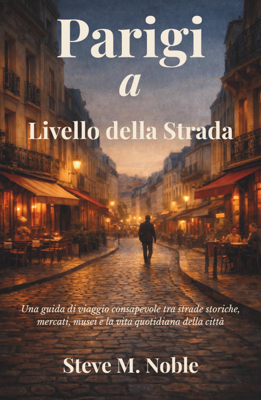 Parigi a Livello della Strada: Una guida di viaggio consapevole tra strade storiche, mercati, musei e la vita quotidiana della città