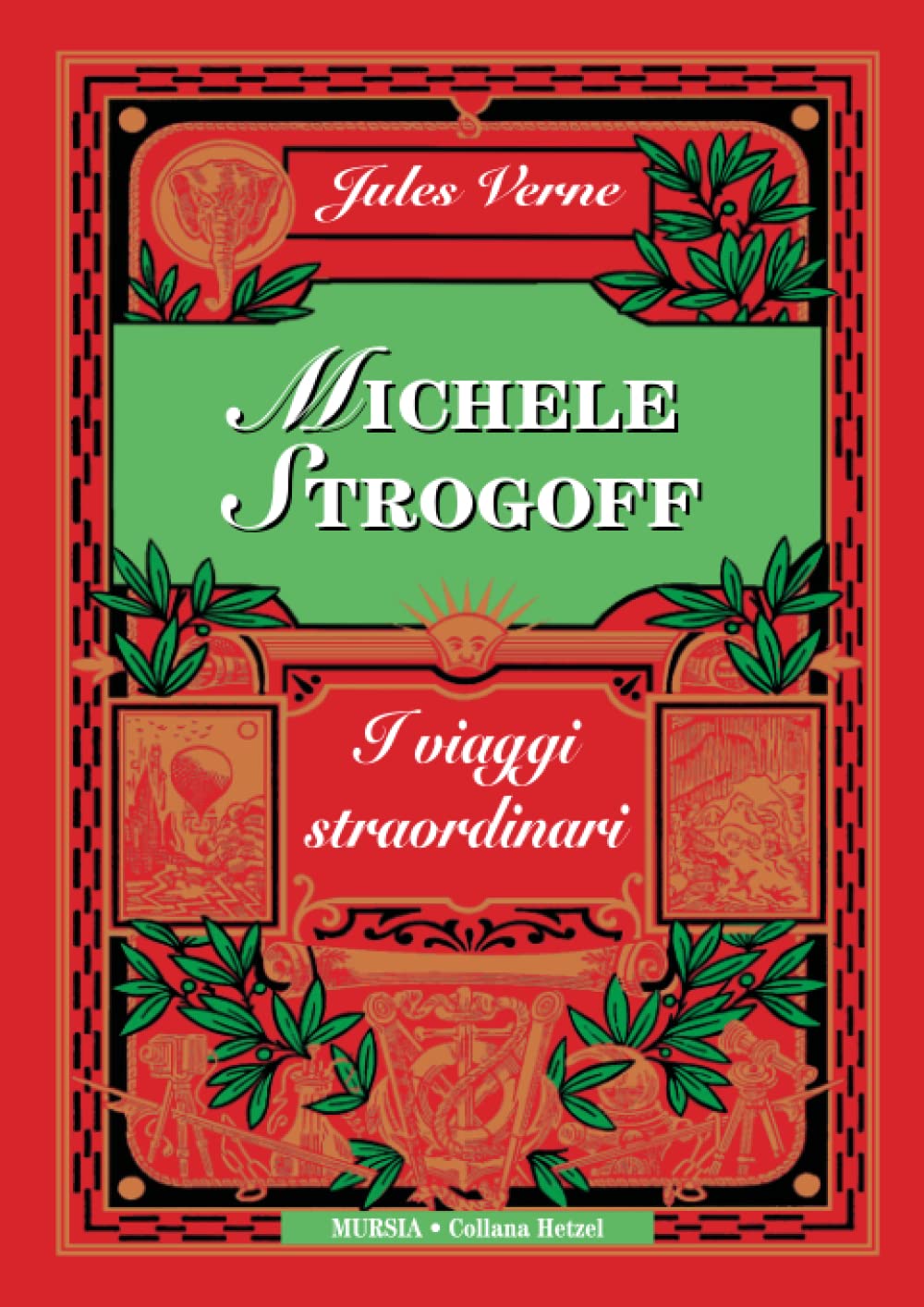 Michele Strogoff: Edizione integrale (Corticelli-Hetzel - Nuova serie)