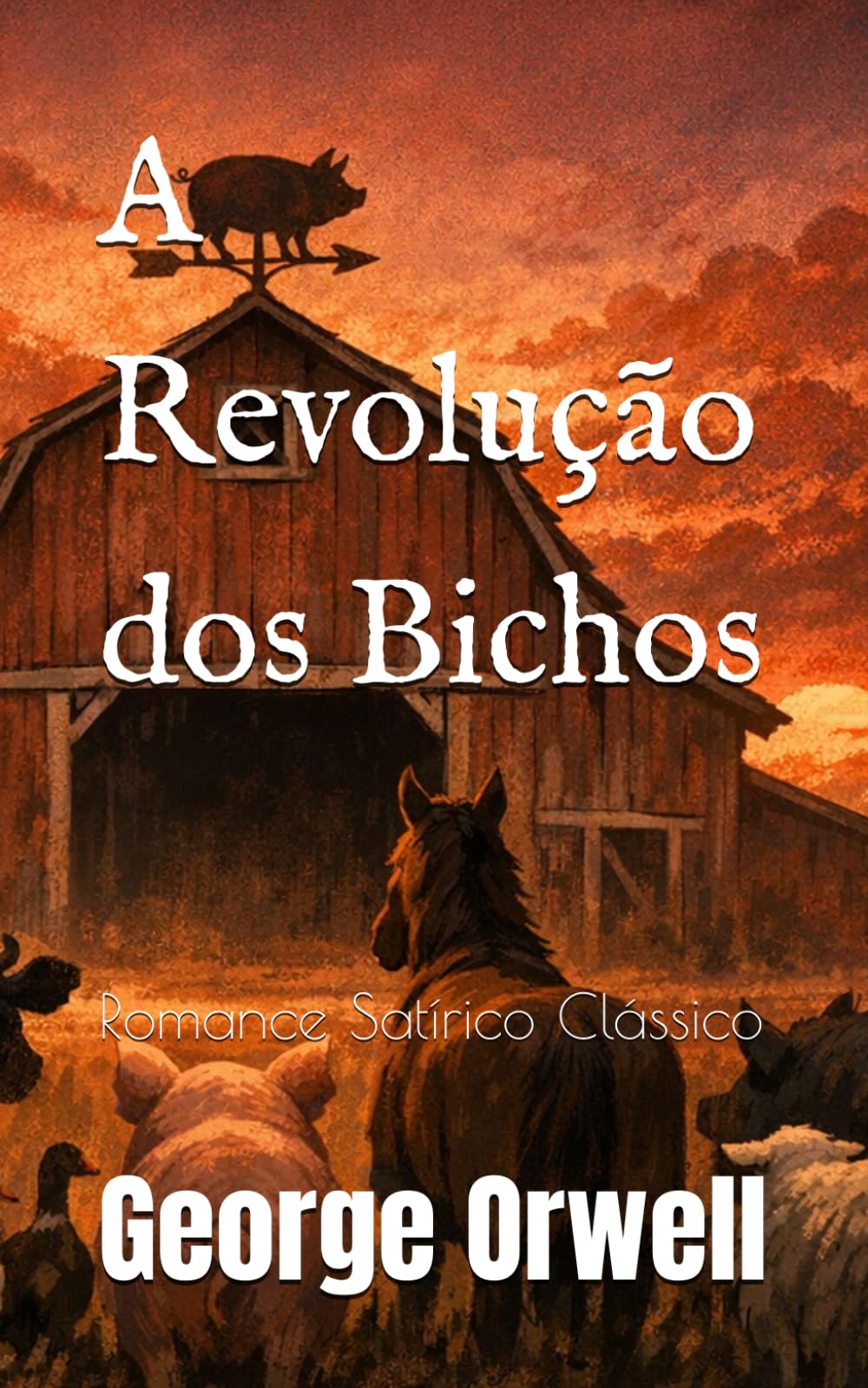 A Revolução dos Bichos: Romance Satírico Clássico