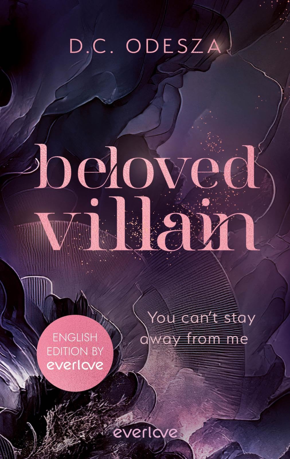 Piper Verlag Gmbh Dark Beloved Villain - You Can't Stay Away From Me (English Edition): Novel | Intoxicating Romance From German Bestselling Author