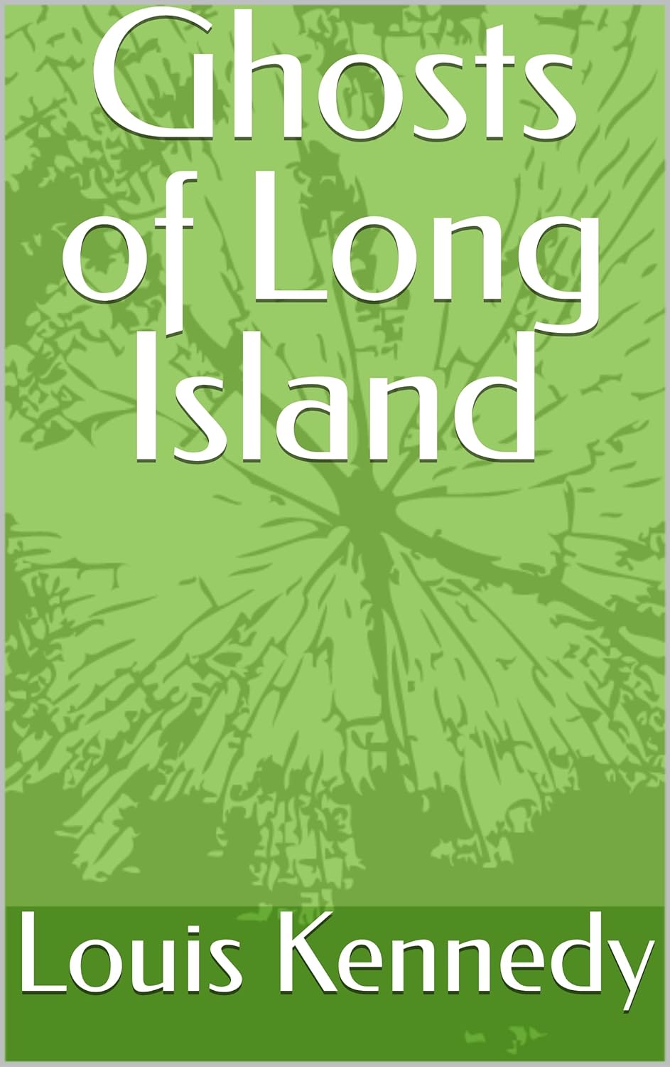 Ghosts of Long Island eBook Kennedy, Louis Kindle Store