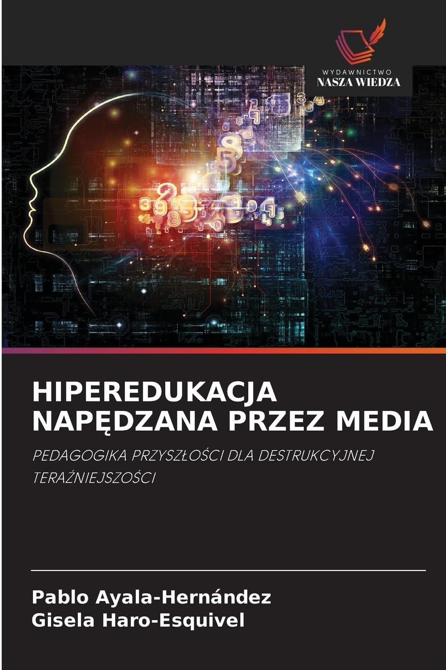 HIPEREDUKACJA NAP¿DZANA PRZEZ MEDIA: PEDAGOGIKA PRZYSZ¿O¿CI DLA DESTRUKCYJNEJ TERA¿NIEJSZO¿CI