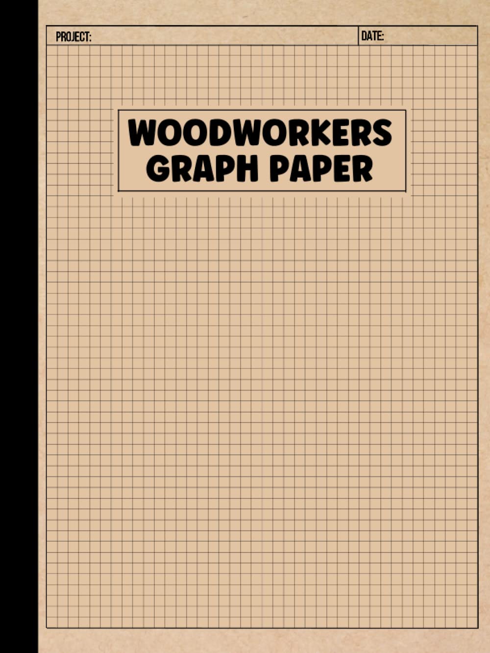 Woodworkers Graph Paper: Graph Paper Sheets for Planning and Designing Carpentry and Woodworking Projects