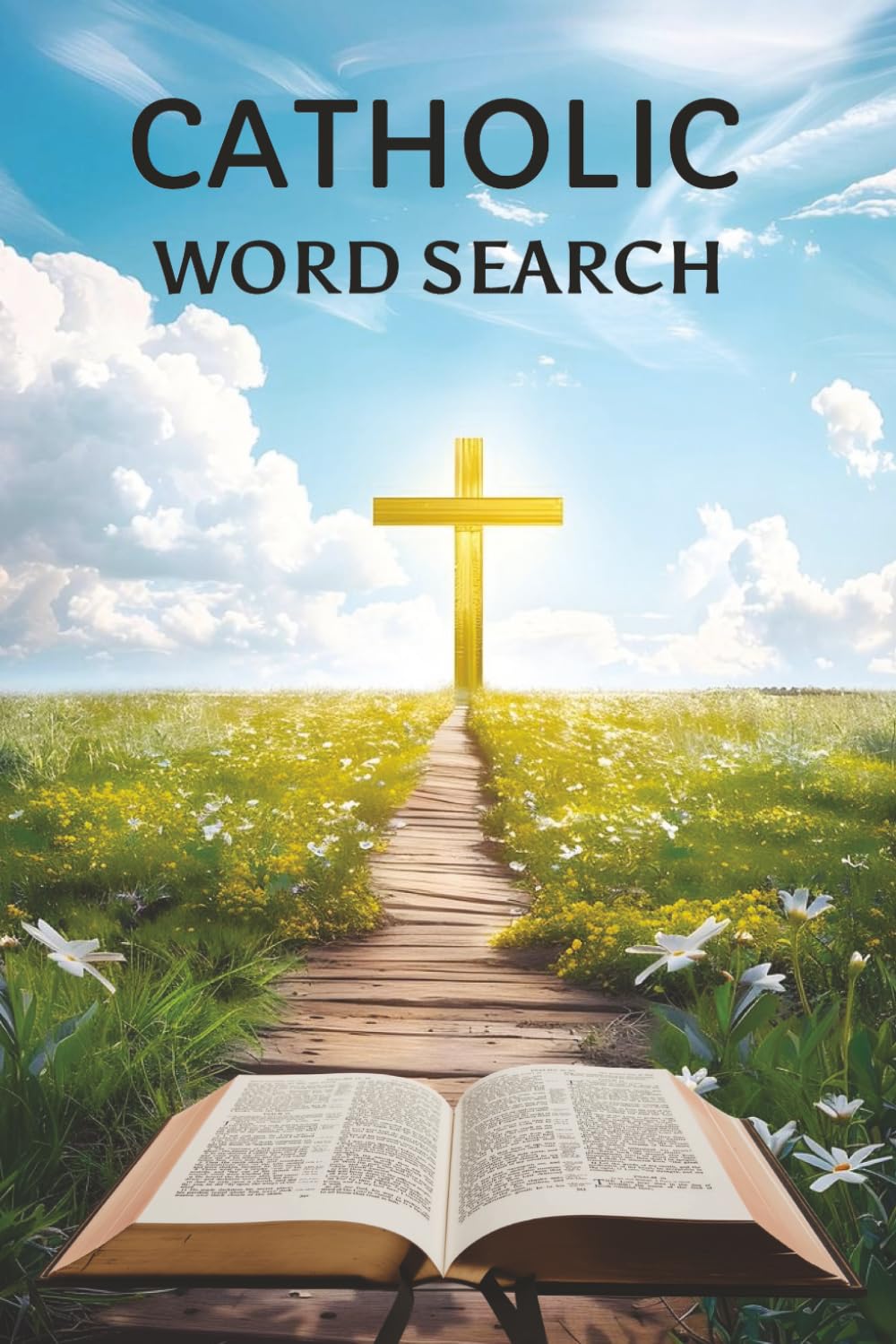 Catholic Word Search Puzzle Book: Word Searches With Easy to Read Print About Catholics, Catholic Religion, Christ, Catholic Church and More | 6x9 ... Gift for Vacations, Holidays and Free Times!