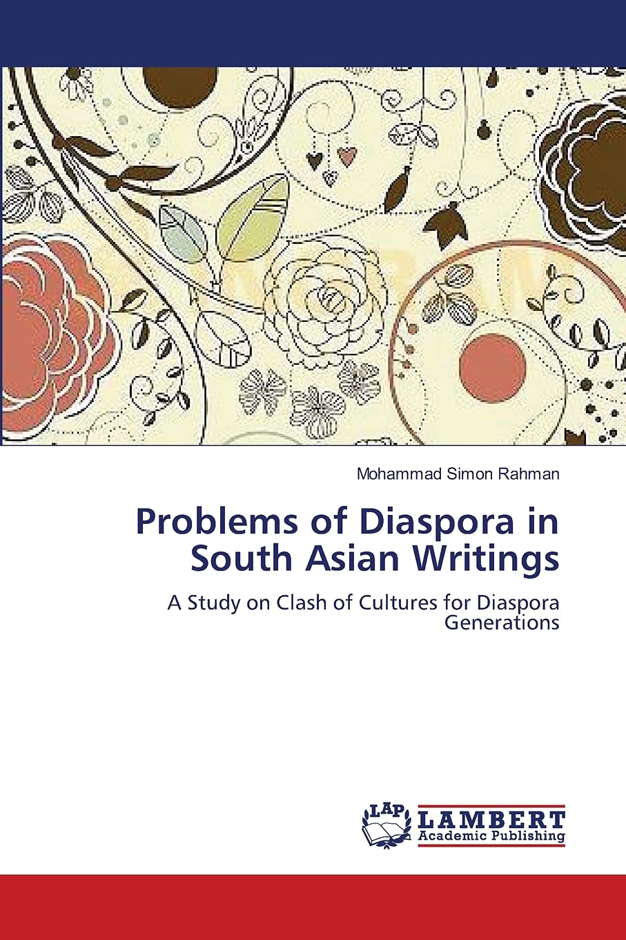 Problems of Diaspora in South Asian Writings: A Study on Clash of Cultures for Diaspora Generations
