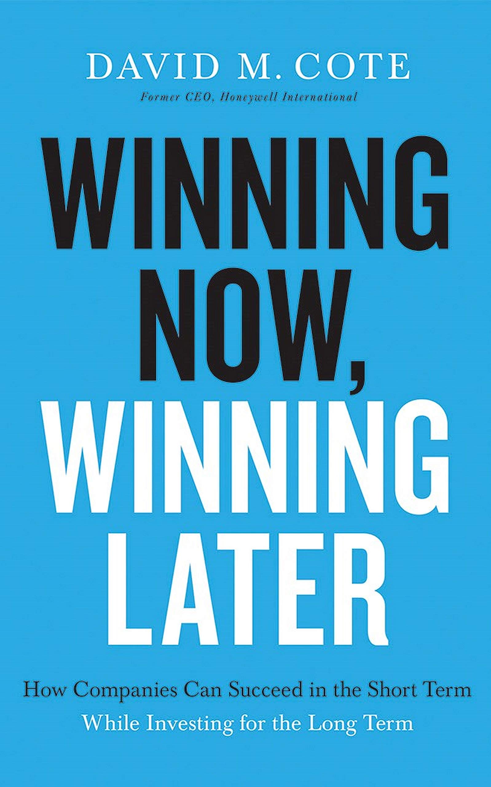 Winning Now Winning Later Paperback – 15 July 2020
