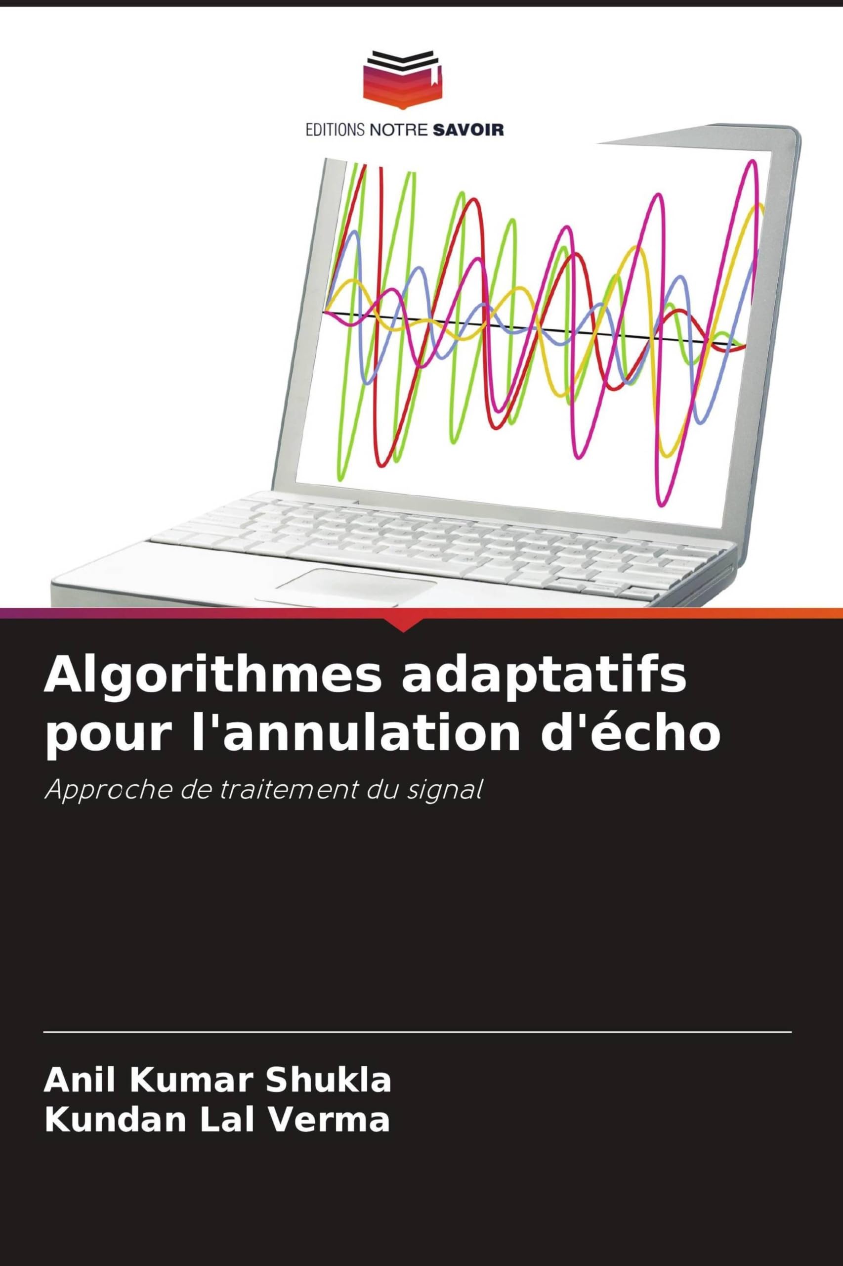 Algorithmes adaptatifs pour l'annulation d'écho: Approche de traitement du signal