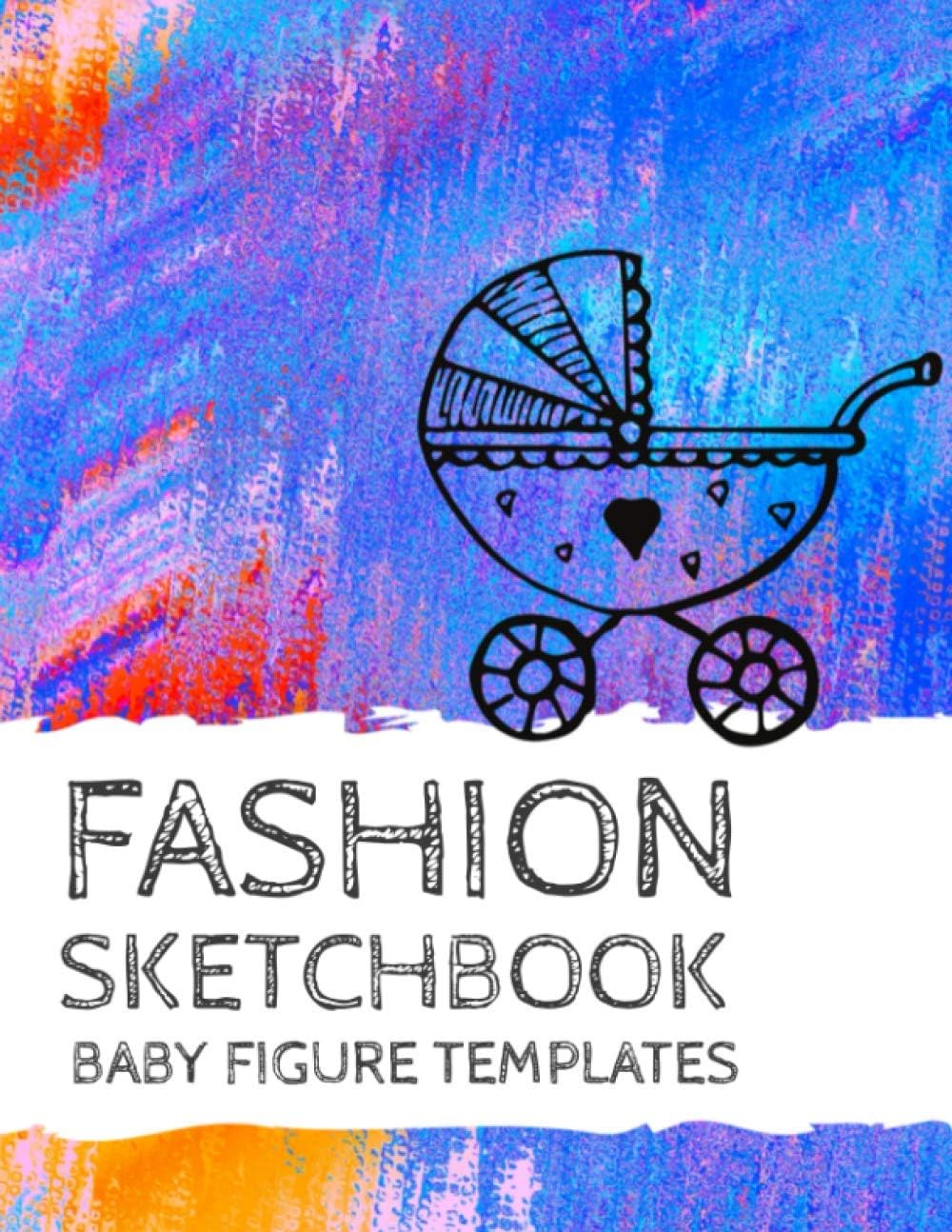 Fashion Sketchbook Baby Figure Templates: Baby Fashion Croquis (Fashion Sketchbooks)