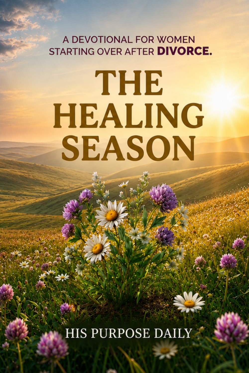 The Healing Season: A Devotional For Women Starting Over After Divorce