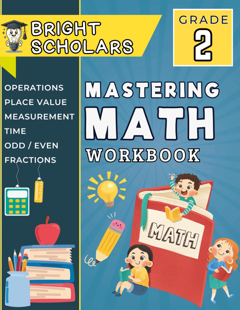 Mastering 2nd Grade Math: The Ultimate 2nd Grade Math Workbook: Second Grade Summer Workbook Math Review, Big 1st-2nd Grade Homeschool Curriculum ... Kids Age 5-7 (Bright Scholars 1st Grade)