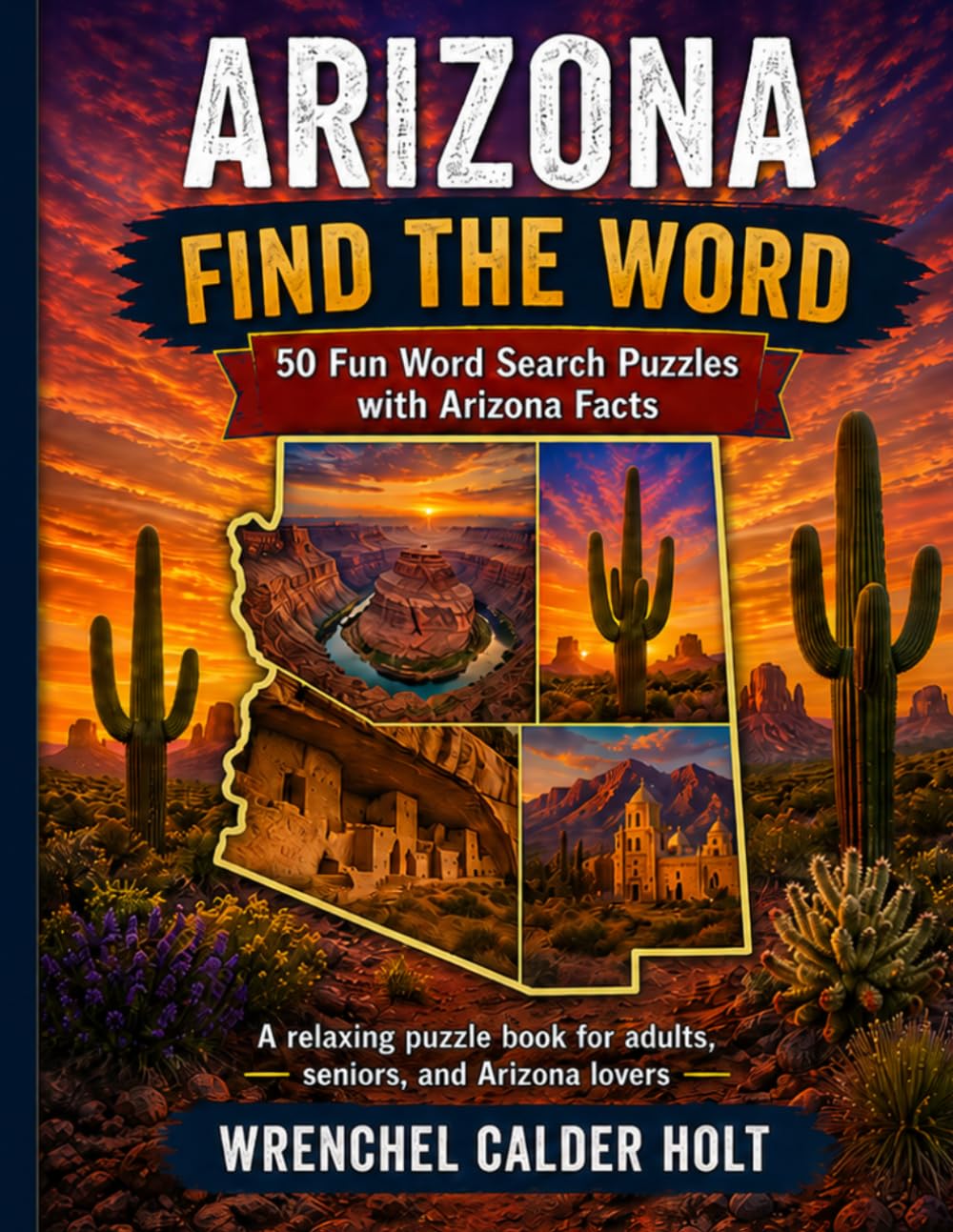 ARIZONA FIND THE WORD: 50 Fun Word Search Puzzles with Arizona Facts (United States Word Search Puzzles)