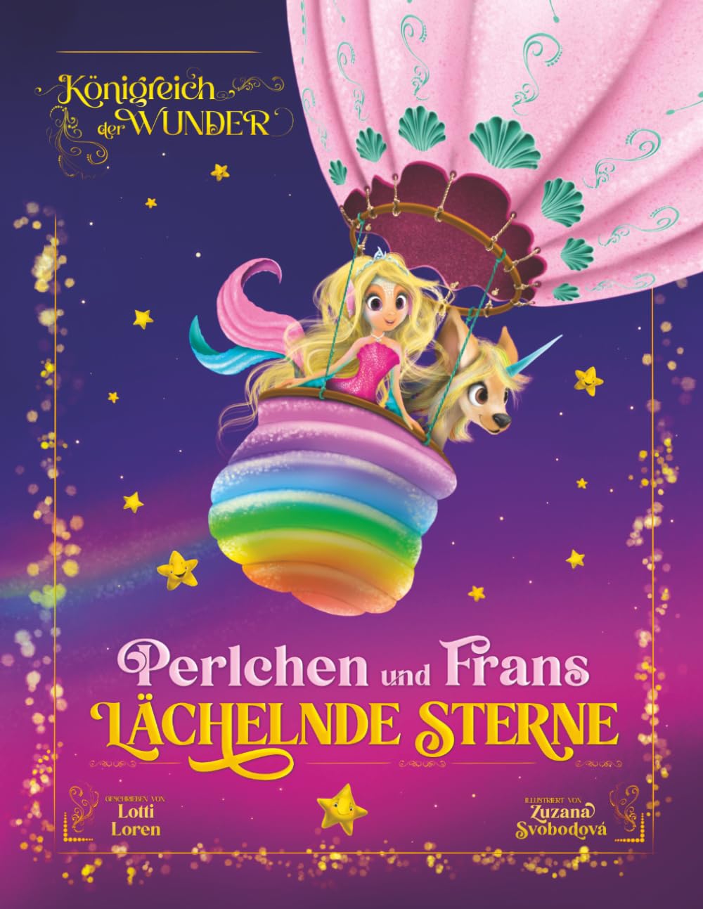 Perlchen und Frans lächelnde Sterne: Wo Regenbögen auf Meereswellen treffen, beginnt wahre Magie! (Königreich der Wunder)
