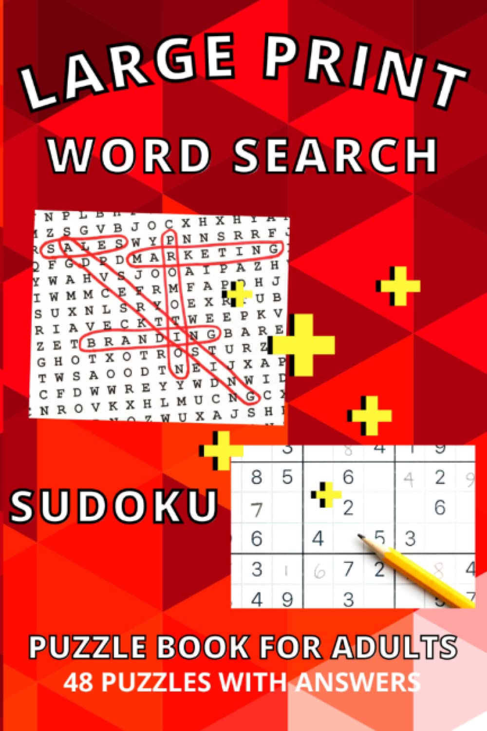 Word Search + Sudoku Large Print Puzzle Book For Adults: 2022 Short/ Challenging Word Search Plus Sudoku Puzzle Book For Adults With Answers (48 Puzzles With Solutions)