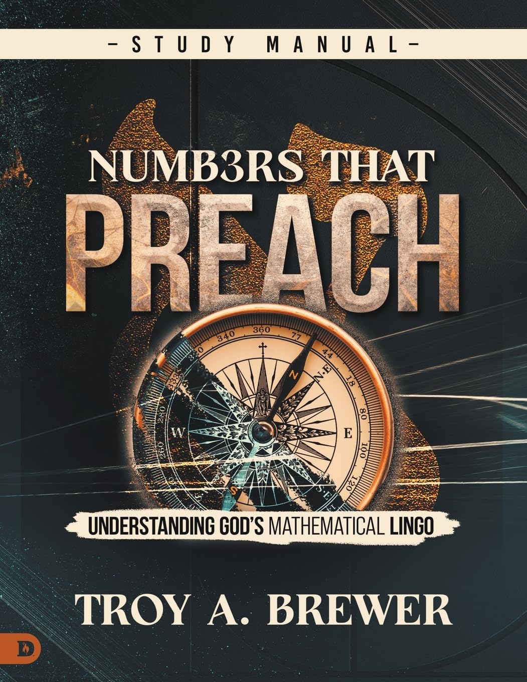 Numbers That Preach Study Manual: Understanding God's Mathematical Lingo      Paperback – December 29, 2025