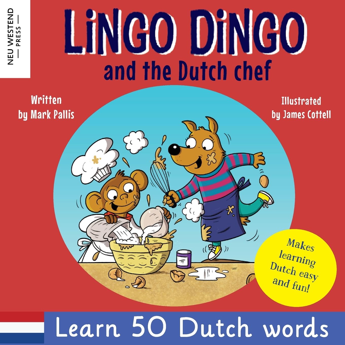 Lingo Dingo and the Dutch chef: Laugh as you learn Dutch for kids; bilingual English Dutch childrens books; learn dutch childrens books; dutch phrases ... dual language English dutch picture books