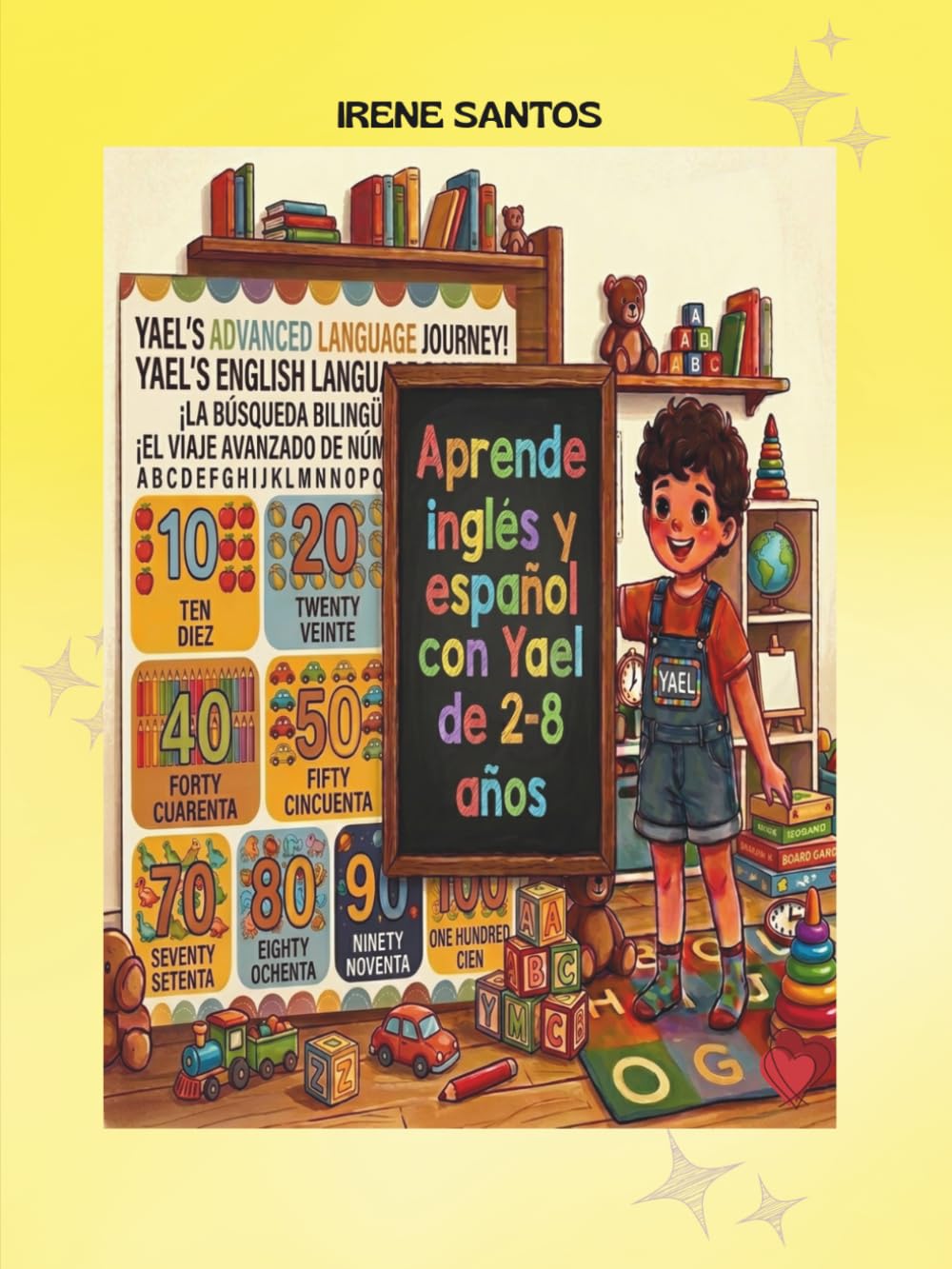 Aprende Inglés y Español con Yael: Libro Integral de Actividades Bilingües: Vocabulario Visual, Números 1-100, Sentimientos, Naturaleza y más para Niños de 2 a 8 Años (92 Páginas a Color)