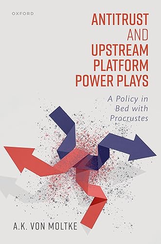 Antitrust and Upstream Platform Power Plays: A Policy in Bed with Procrustes