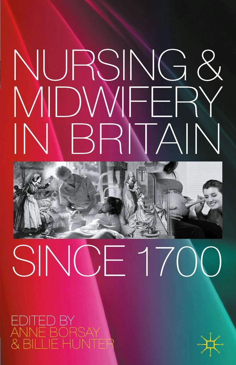 Nursing and Midwifery in Britain Since 1700 by Anne Borsay, B... - 9780230247031
