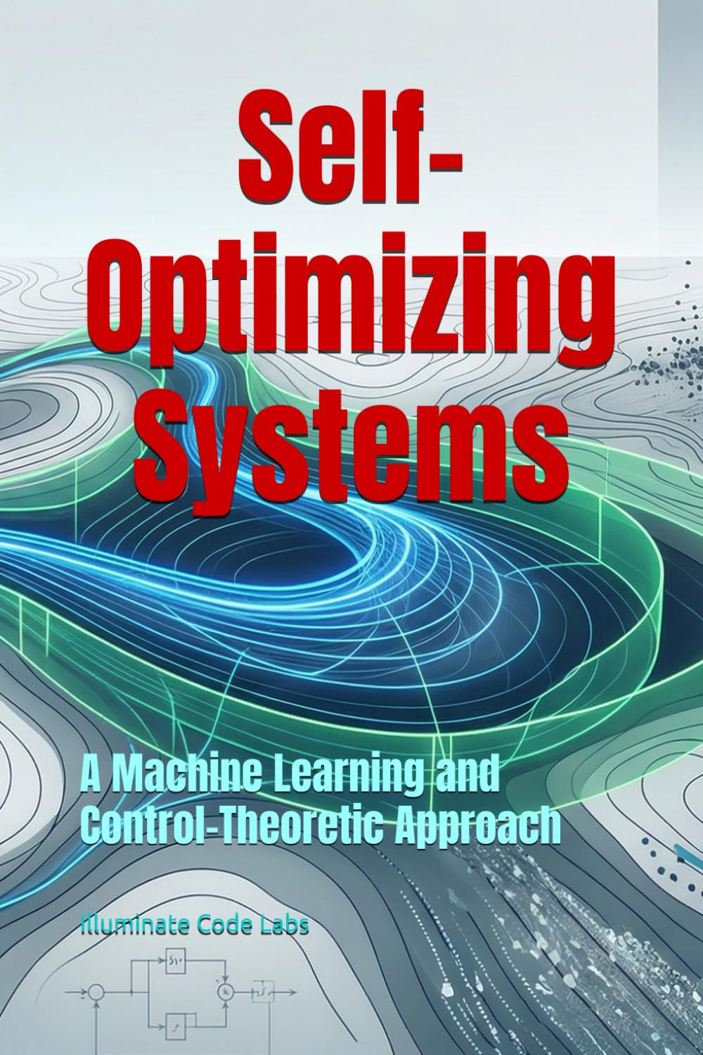 Self-Optimizing Systems: A Machine Learning and Control-Theoretic Approach