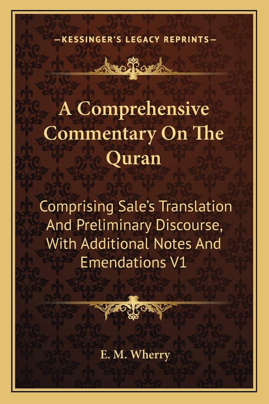 A Comprehensive Commentary On The Quran: Comprising Sale's Translation And Preliminary Discourse, With Additional Notes And Emendations V1