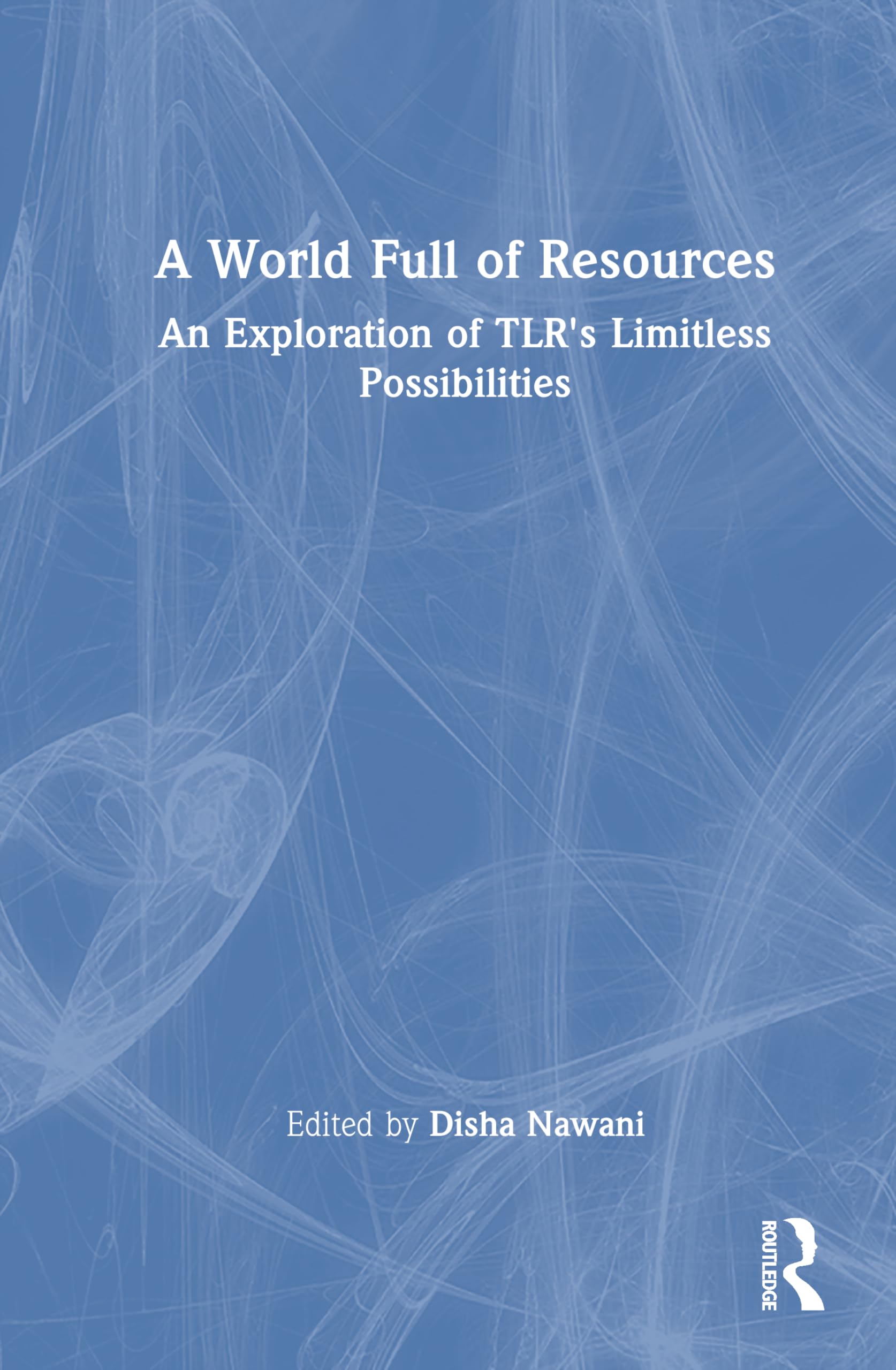 A World Full of Resources: An Exploration of TLR's Limitless Possibilities