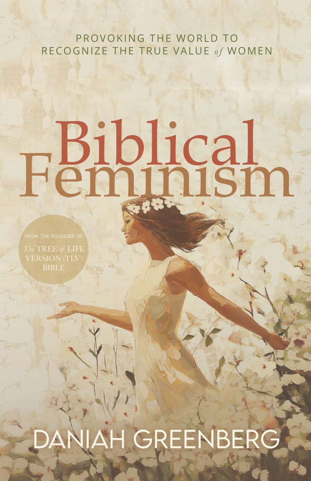 Biblical Feminism: Provoking Humanity to Restore the True Value of Women