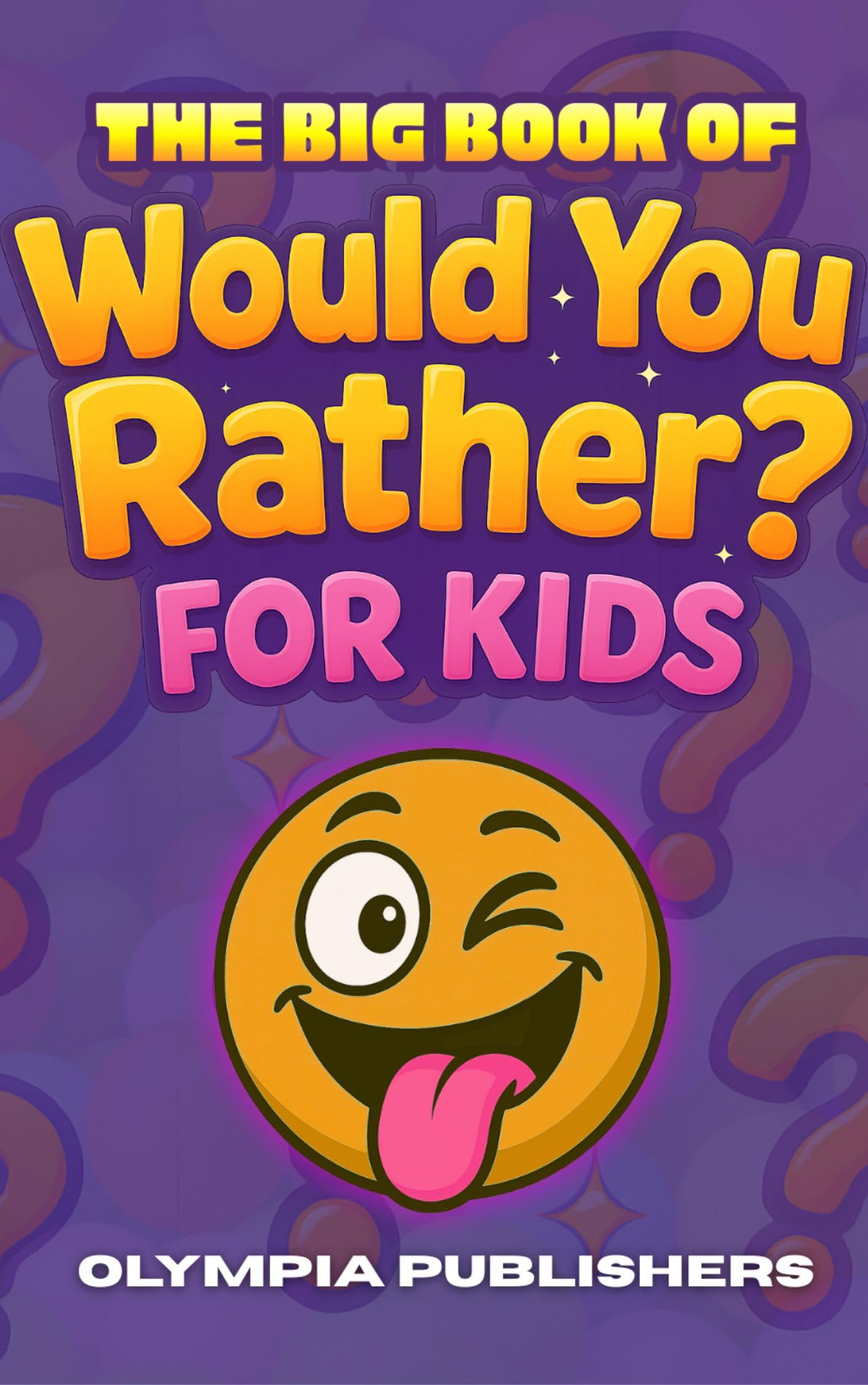 The Big Would You Rather Book For Kids: Fun Choices to Spark Imagination and Laughter