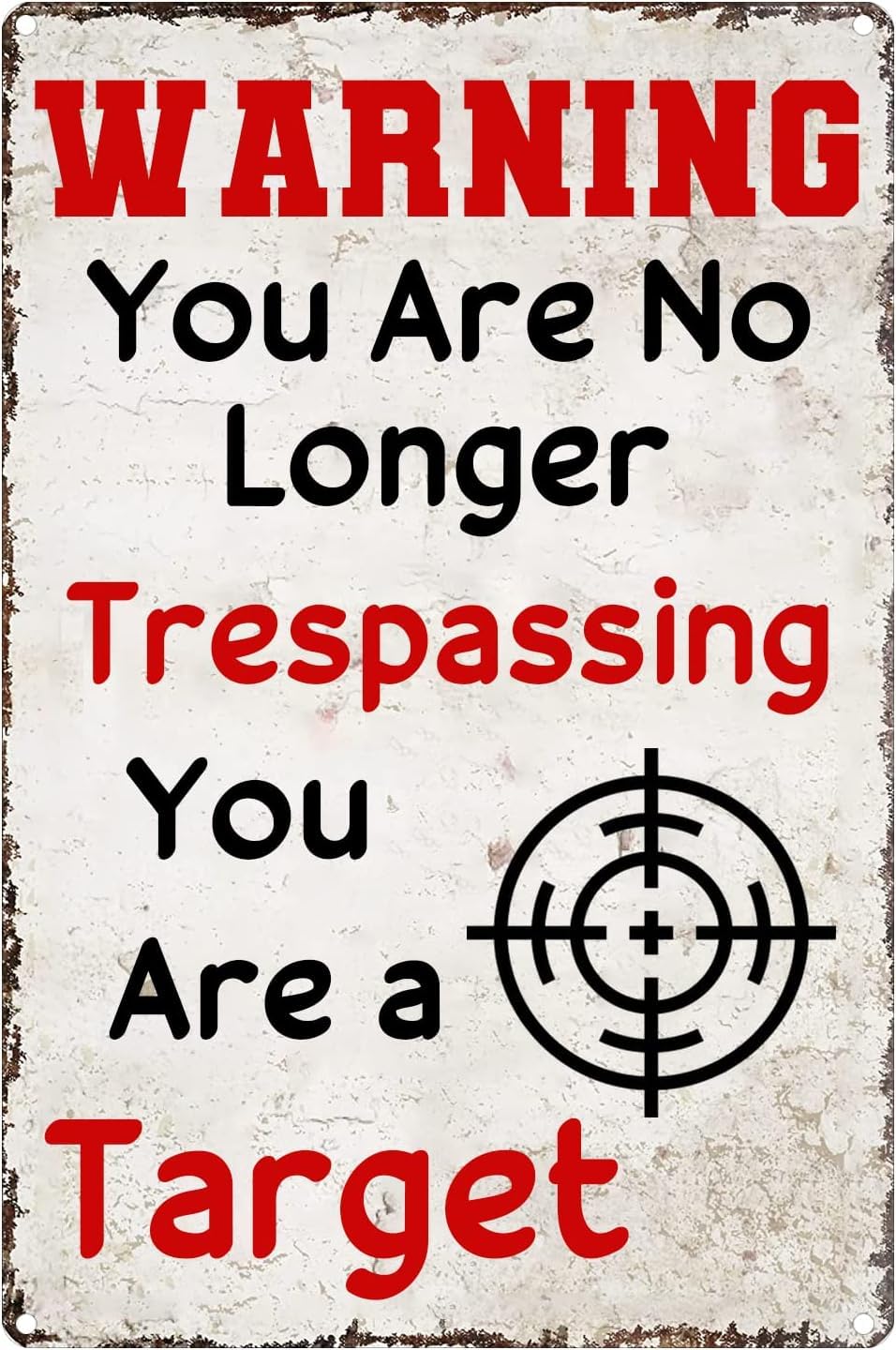 SMAZDFXX Warning You are no Longer Trespassing You are a Target Funny No Trespassing Metal Tin Signs Warning Sign for Garage Man Cave Yard Wall Decor Accessories Poster 5.5"x8"