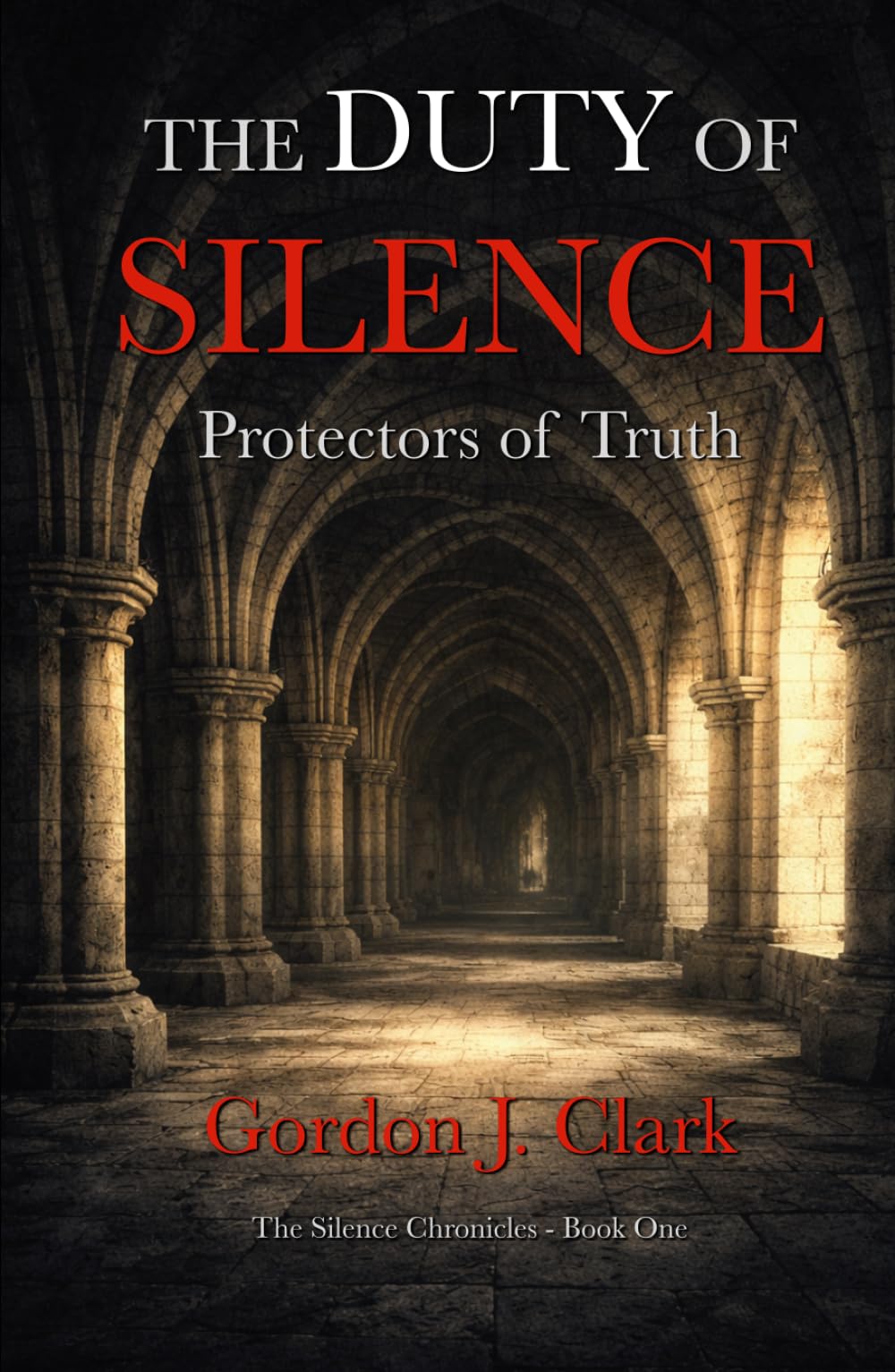 The Duty of Silence: Protectors of Truth (The Silence Chronicles)