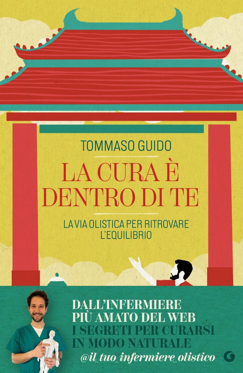 La cura è dentro di te: La via olistica per ritrovare l'equilibrio