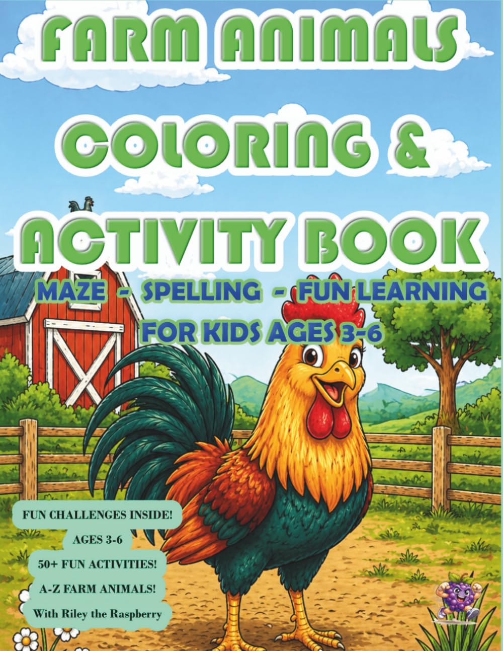 Farm Animals Coloring & Activity Book for Kids Ages 3–6: Maze, Spelling & Fun Learning Activities | 50+ Fun Pages | A–Z Farm Animals | Educational ... Raspberry (Riley the Raspberry Adventures)