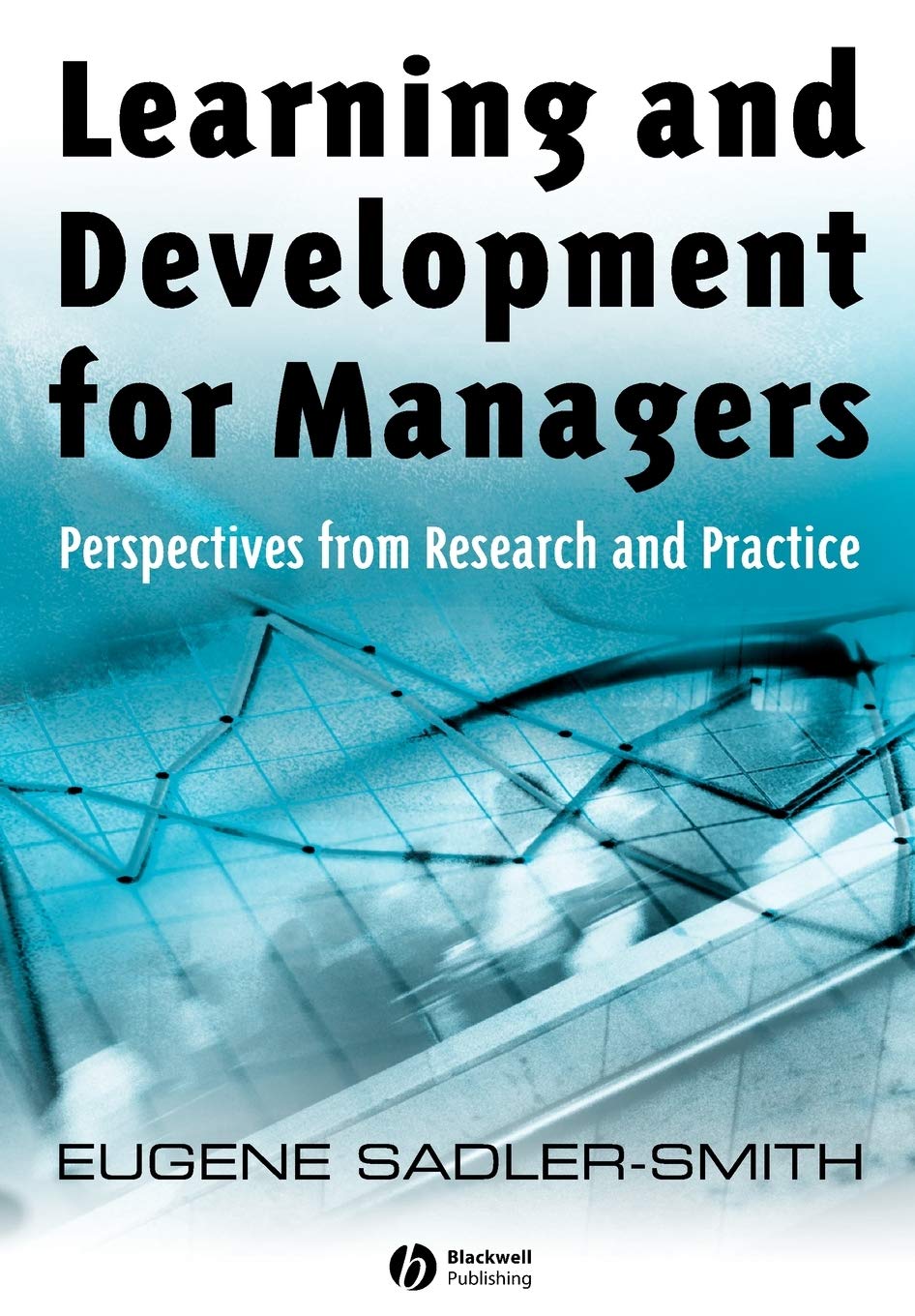 Learning and Development for Managers: Perspectives from Research and Practice