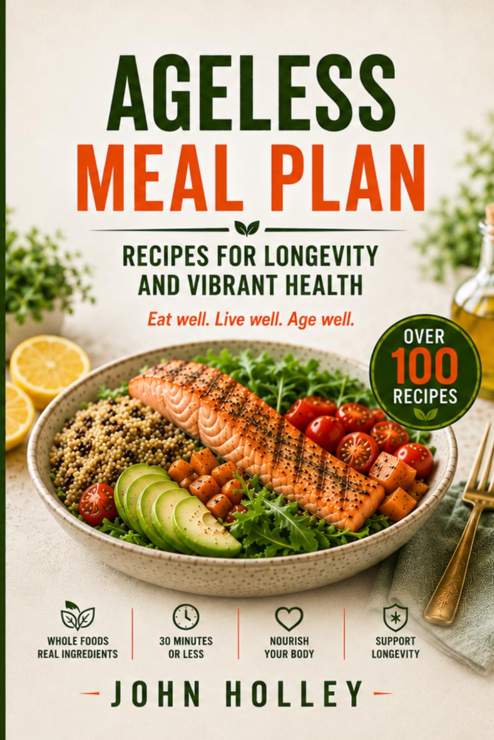 AGELESS MEAL PLAN: Recipes for Longevity and Vibrant Health
