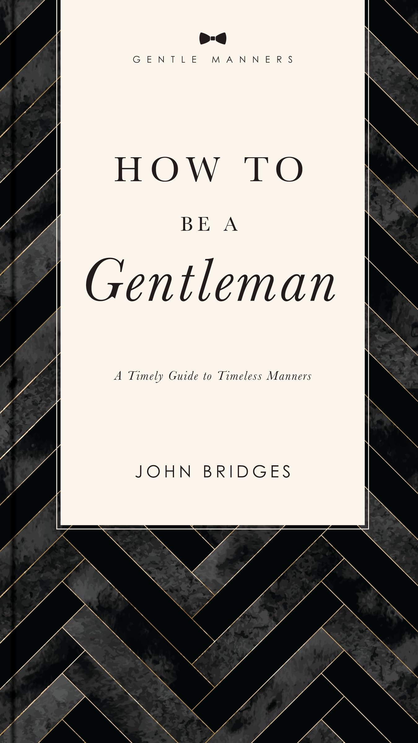 How to Be a Gentleman Revised and Expanded: A Timely Guide to Timeless Manners (A Guide to Etiquette and Skills for a Successful Life) A Perfect Gift for Men (The GentleManners Series) Paperback – April 26, 2022