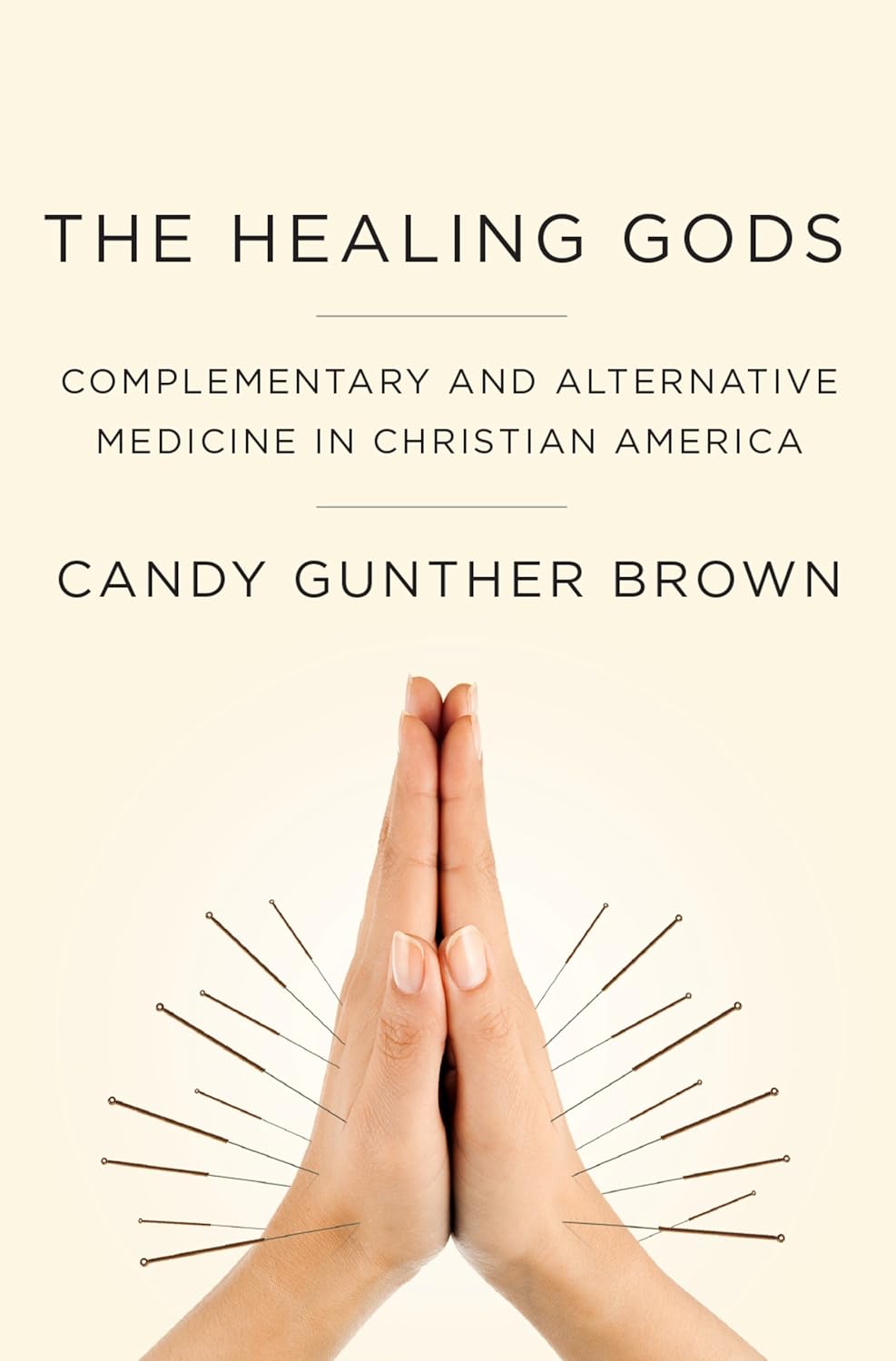 The Healing Gods Complementary and Alternative Medicine in Christian