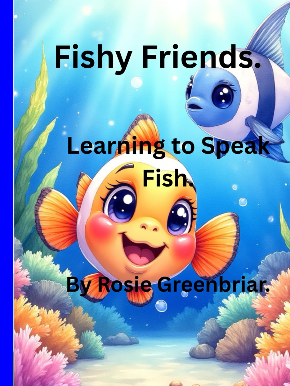 Fishy Friends.: Learning to Speak Fish. (Ocean Tales)